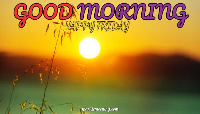 good morning happy friday images