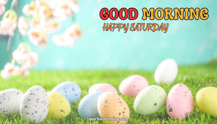 good morning happy saturday images