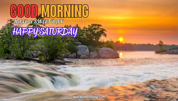 good morning happy saturday images