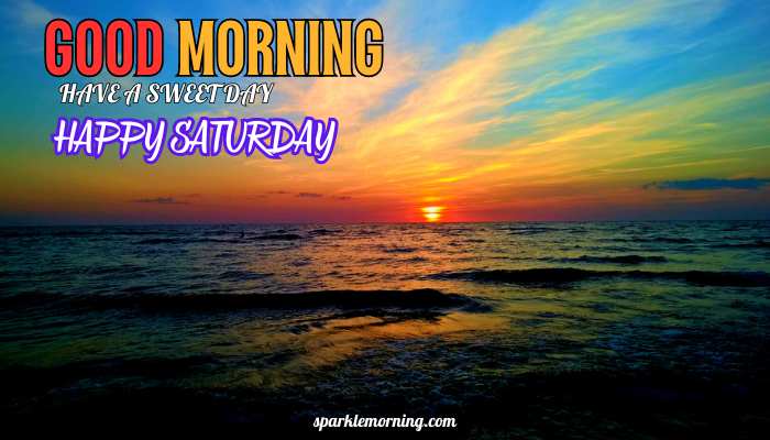 good morning happy saturday images