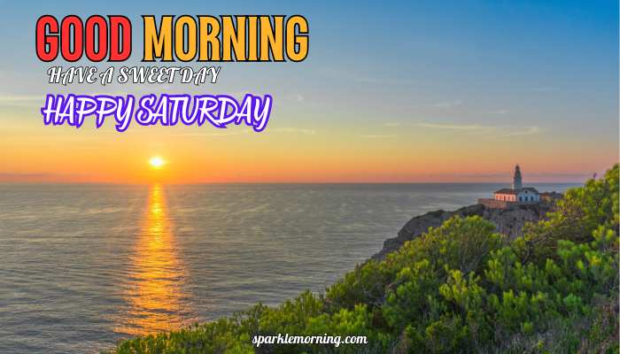 good morning happy saturday images