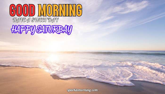 good morning happy saturday images