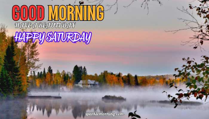 good morning happy saturday images