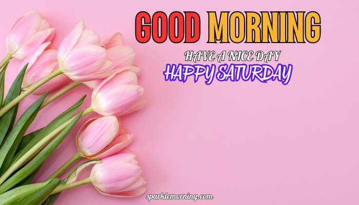 good morning happy saturday images