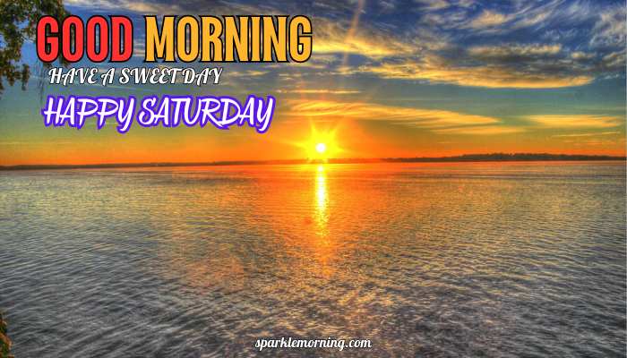 good morning happy saturday images
