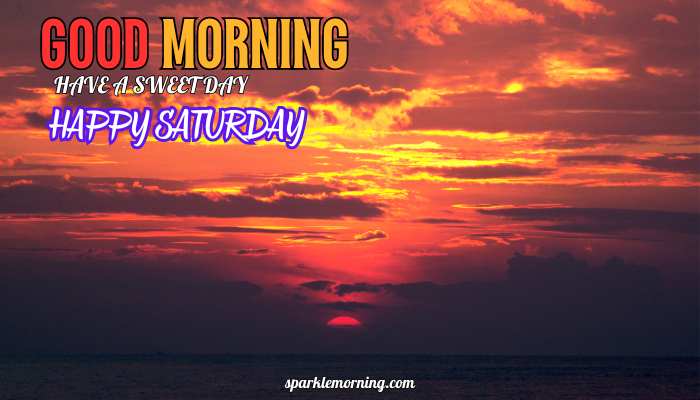 good morning happy saturday images