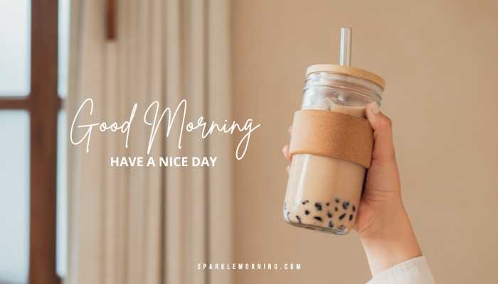 good morning have a nice day images