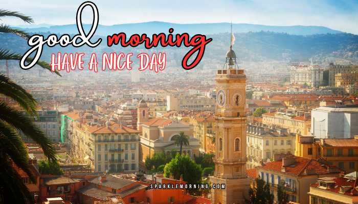 good morning have a nice day images