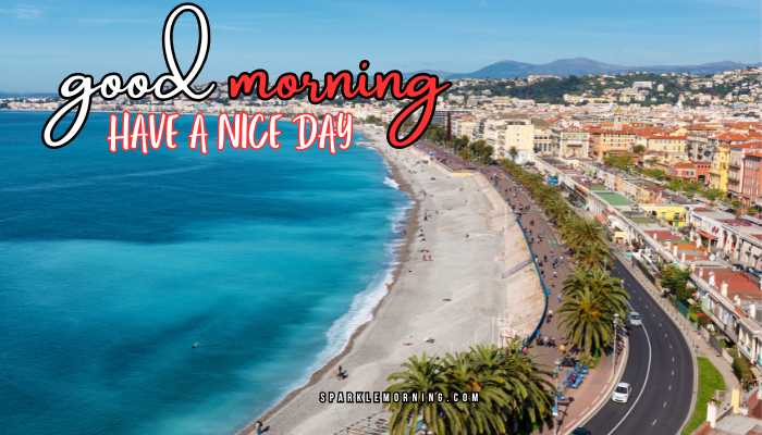 good morning have a nice day images