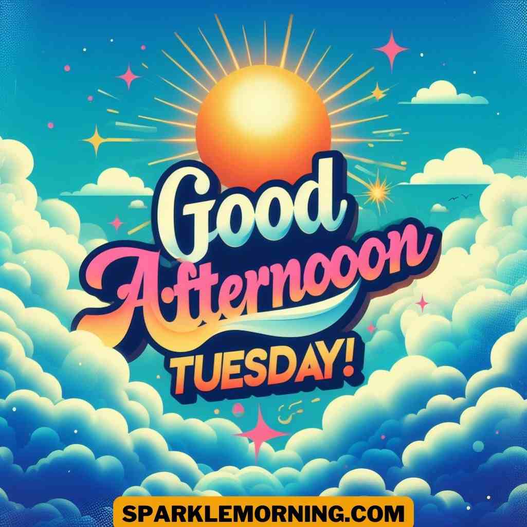 Good Afternoon Tuesday Images