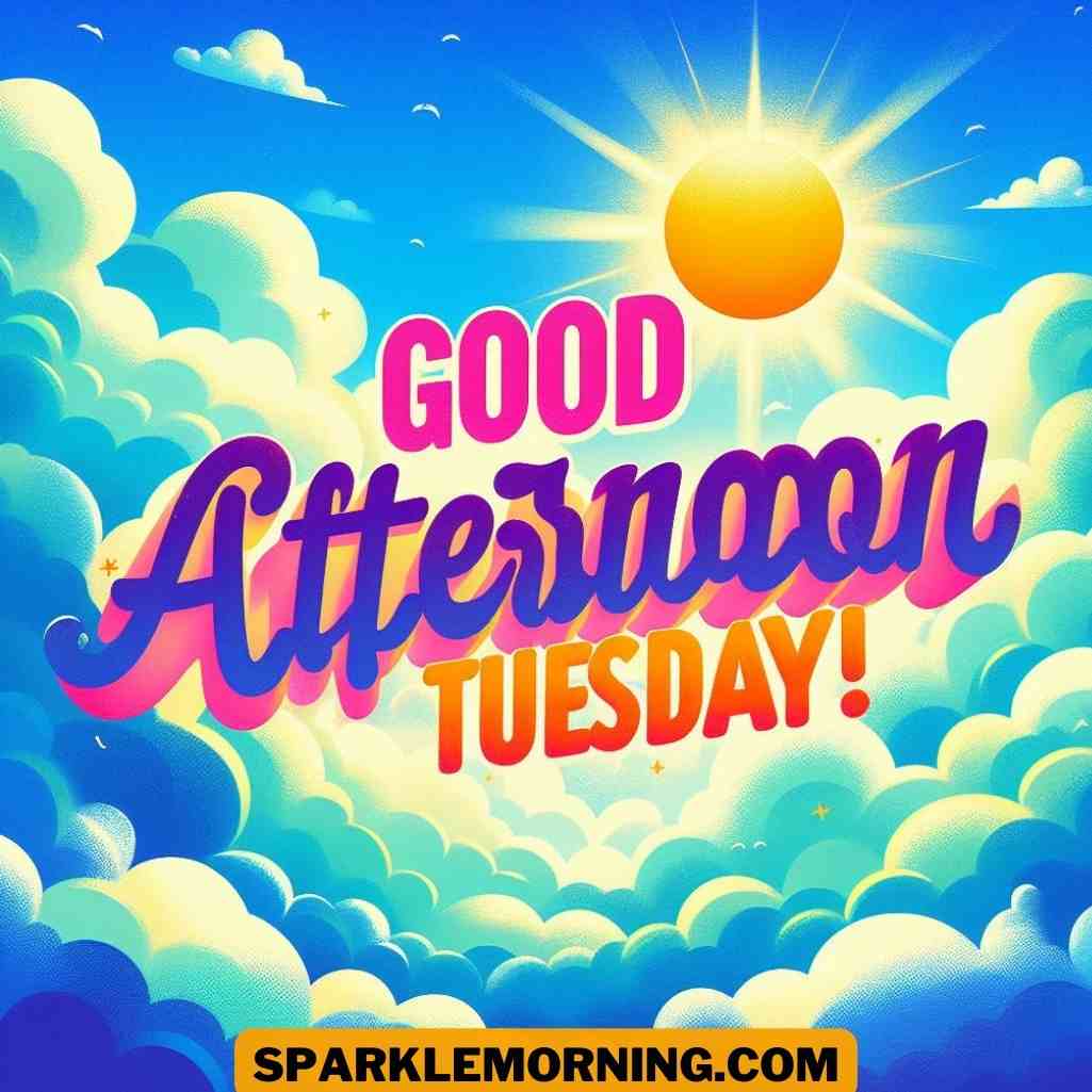 Good Afternoon Tuesday Images