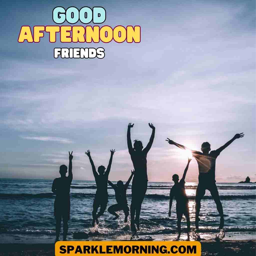 good afternoon friends images