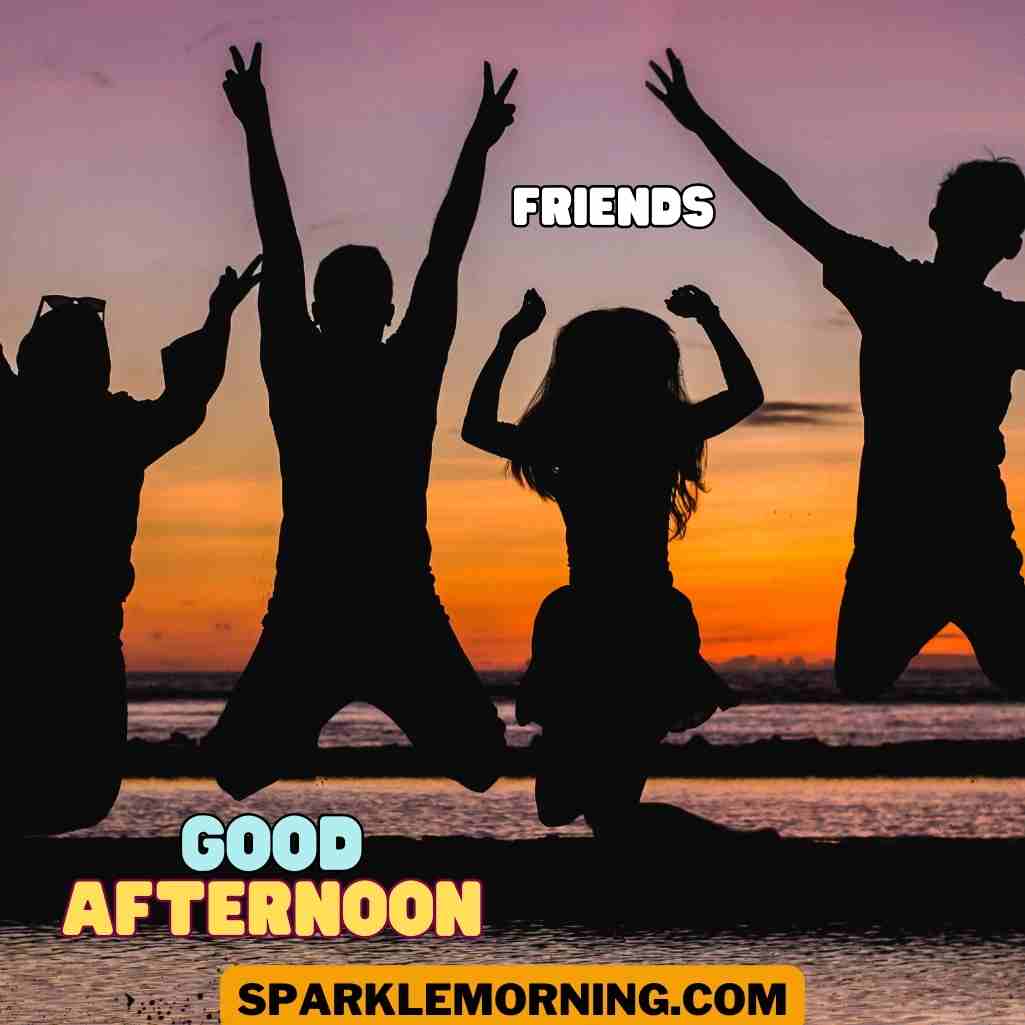 good afternoon friends images