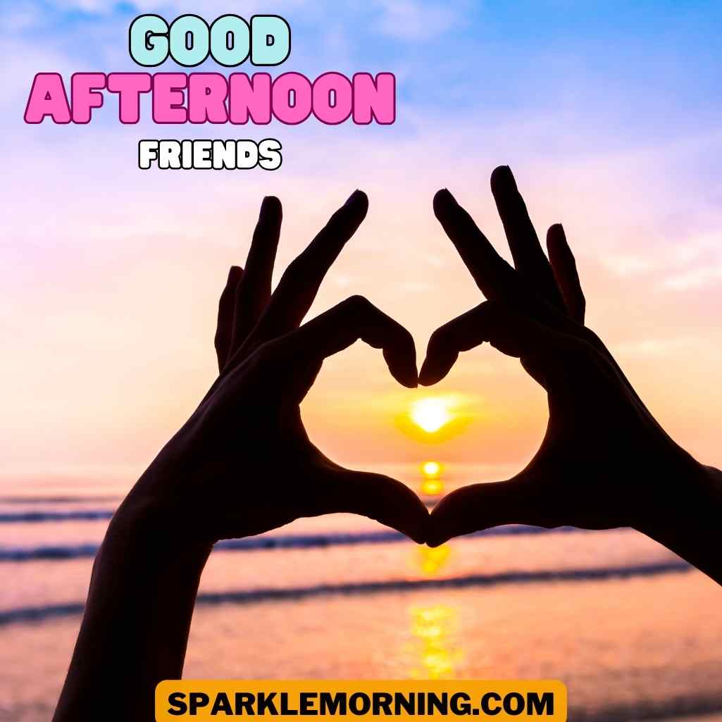 good afternoon friends images
