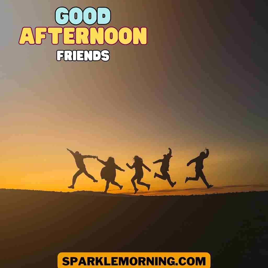 good afternoon friends images
