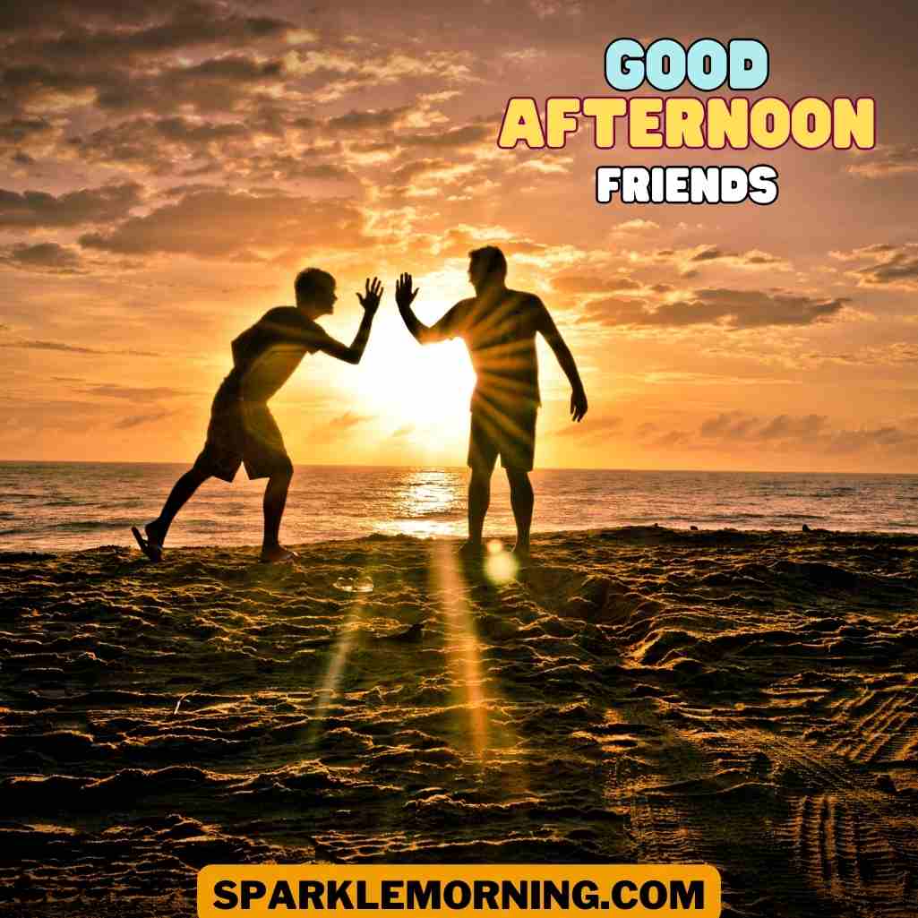 good afternoon friends images