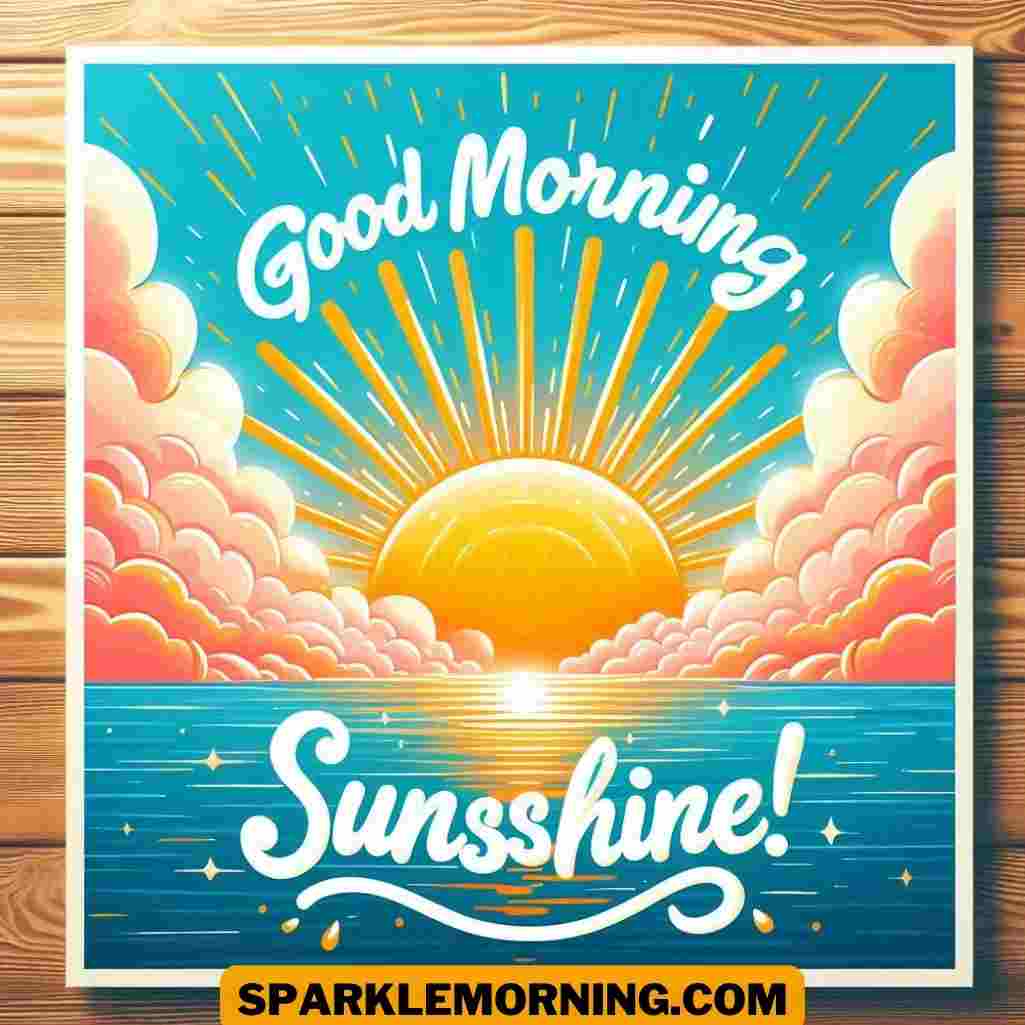 good morning sunshine images