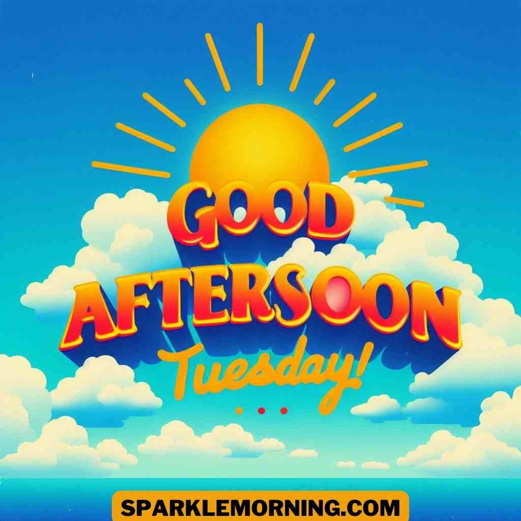 Good Afternoon Tuesday Images