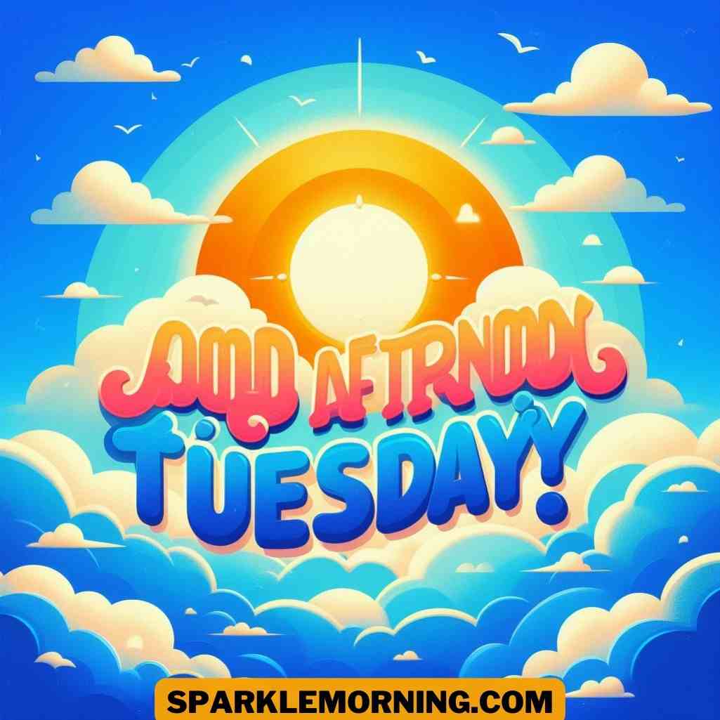 Good Afternoon Tuesday Images